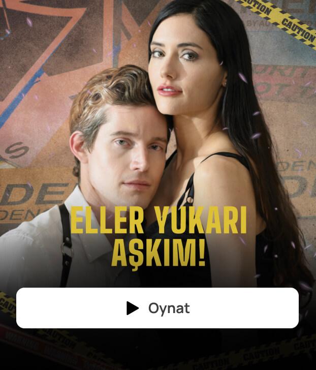 ELLER YUKARI AŞKIM!