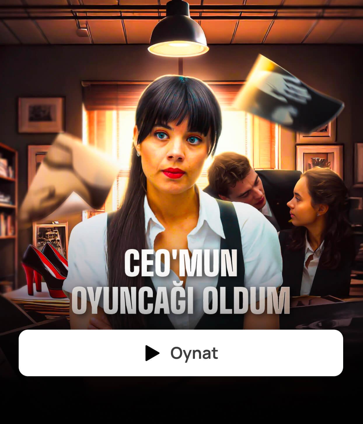 CEO'MUN OYUNCAĞI OLDUM